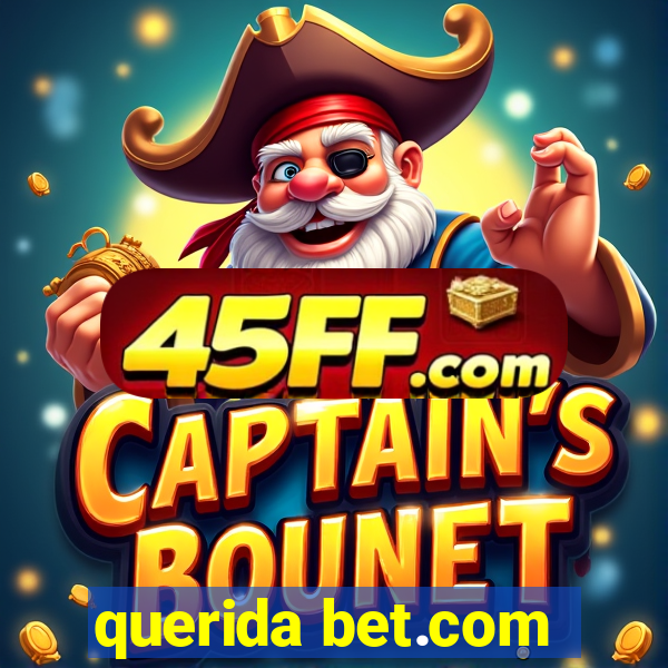 querida bet.com